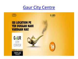 39.99 Lacs Onwards Shop Gaur City Centre In Greater Noida West