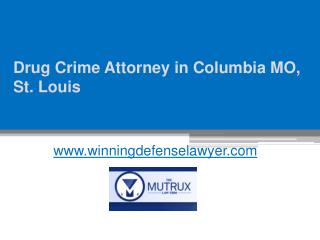 Drug Crime Attorney in Columbia MO - www.winningdefenselawyer.com
