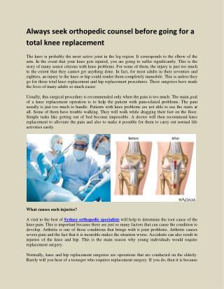 Always seek orthopedic counsel before going for a total knee replacement