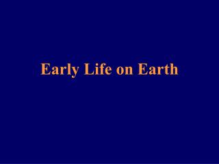 Early Life on Earth