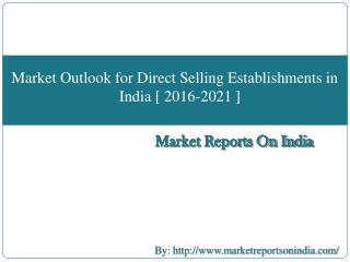Market Outlook for Direct Selling Establishments in India [ 2016-2021 ]