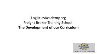 Freight Broker Training School Curriculum Development LogisticsAcademy.org