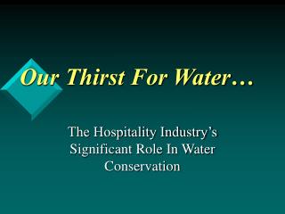 Our Thirst For Water