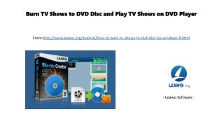 Burn tv shows to dvd disc and play tv shows on dvd player