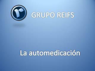 Grupo Reifs | La automedicación