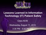 Lessons Learned in Information Technology IT Patient Safety