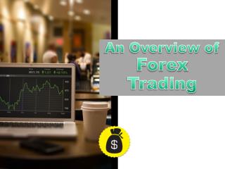An Overview of Forex Trading