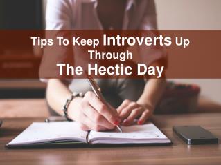 Tips To Keep Introverts Up Through The Hectic Day