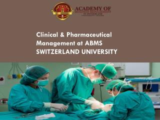 Clinical & Pharmaceutical Management at ABMS SWITZERLAND UNIVERSITY