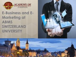 E-Business and E-Marketing at ABMS SWITZERLAND UNIVERSITY