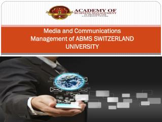 Media and Communications Management of ABMS SWITZERLAND UNIVERSITY