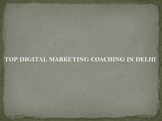 Top digital marketing coaching in delhi