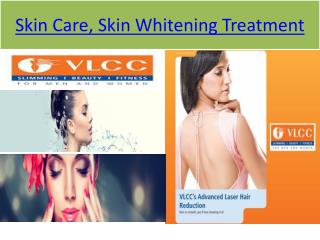 Skin Care, Skin Whitening Treatment,