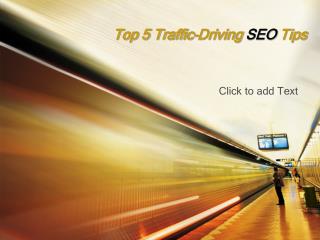 Top 5Traffic-Driving SEO Tips