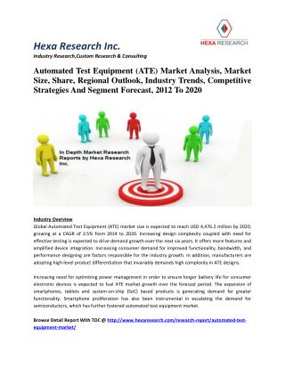 Automated Test Equipment (ATE) Market Analysis, Industry Trends And Segment Forecast, 2012 To 2020