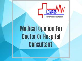 Medical Opinion For Doctor Or Hospital Consultant