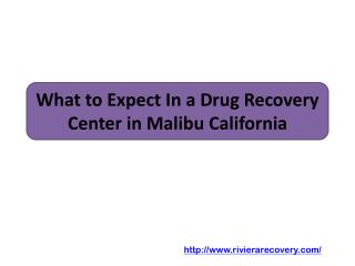 What to Expect In a Drug Recovery Center in Malibu California