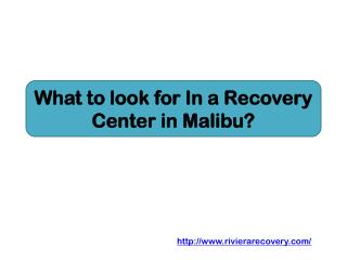 What to look for In a Recovery Center in Malibu?