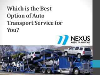 Which is the Best Option of Auto Transport Service for You