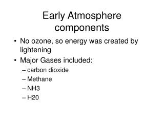 Early Atmosphere components