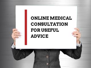 Online Medical Consultation For Useful Advice