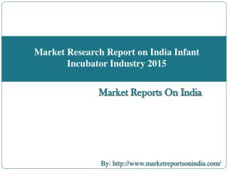 Market Research Report on India Infant Incubator Industry 2015