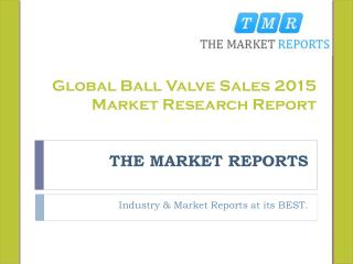Global Industry News Analysis of Ball Valve Market and Research Forecast Report 2015