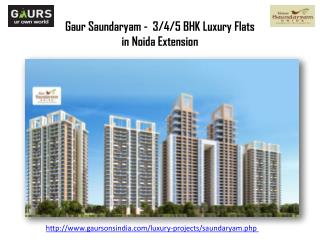 3/4/5 BHK Luxury Flats in Gaur Saundaryam Noida Extension
