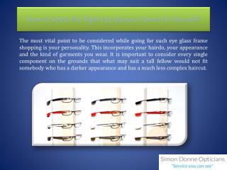 How to Select the Right Eye Glasses Frames for Yourself?