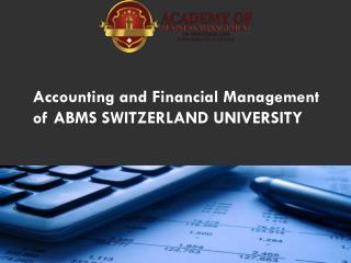 Accounting and Financial Management of ABMS SWITZERLAND UNIVERSITY