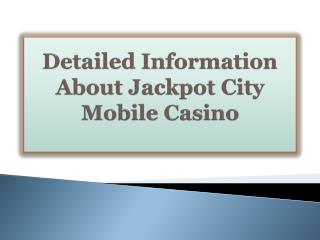 Detailed Information About Jackpot City Mobile Casino