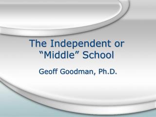 The Independent or “Middle” School