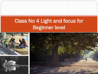 Class No 4 Light and focus for Beginner level