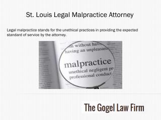 St. Louis Legal Malpractice Attorney - The Gogel Law Firm.pptx