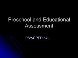 Preschool and Educational Assessment