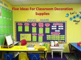 Five Ideas For Classroom Decorating
