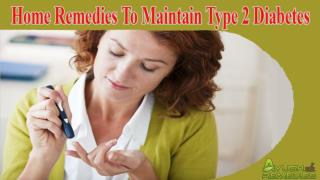 Home Remedies To Maintain Type 2 Diabetes Naturally