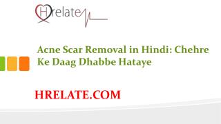 Acne Scar Removal in Hindi: Hataye Chehre Ke Daag Dhabbe