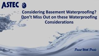 Considering Basement Waterproofing? Don’t Miss Out on these Waterproofing Considerations