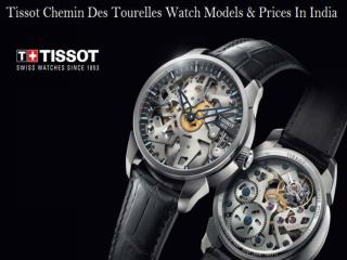Tissot Chemin Des Tourelles Watch Models & Prices In India