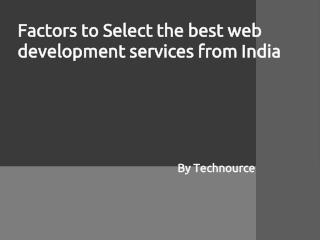 Factors to Select the best web development services from India