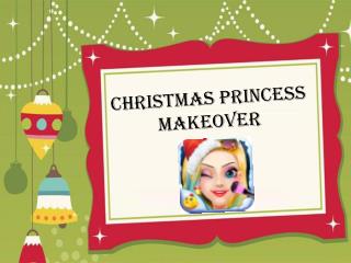 Christmas Princess Makeover