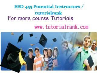 EED 435 Potential Instructors / tutorialrank.com