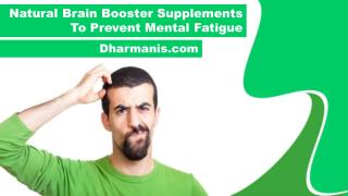 Natural Brain Booster Supplements To Prevent Mental Fatigue