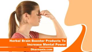 Herbal Brain Booster Products To Increase Mental Power