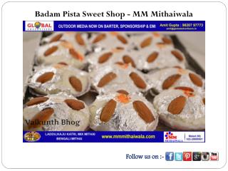 Badam Pista Sweet Shop - MM Mithaiwala