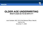 OLDER AGE UNDERWRITING WHAT S AGE GO TO DO WITH IT