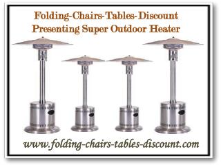 Folding-Chairs-Tables-Discount Presenting Super Outdoor Heater