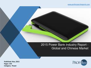 Global and Chinese Power Bank Industry Size, Share, Analysis, Report 2015