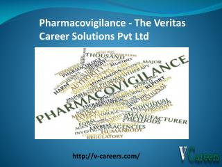 Pharmacovigilance - The Veritas Career Solutions Pvt Ltd